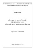 Luận văn Thạc sĩ Kinh tế: Các nhân tố ảnh hưởng đến hiệu quả hoạt động của các ngân hàng thương mại Việt Nam - Lê Tiến Trung