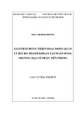 Luận văn Thạc sĩ Kinh tế: Giải pháp hoàn thiện hoạt động quản lý rủi ro thanh khoản tại Ngân hàng thương mại cổ phần Tiên Phong