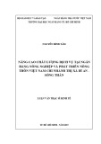 Luận văn Thạc sĩ Kinh tế: Nâng cao chất lượng dịch vụ tại Ngân hàng Nông nghiệp và Phát triển nông thôn Việt Nam - Chi nhánh Thị xã Dĩ An – Sóng Thần