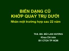 Bài giảng Biến dạng cũ khớp quay trụ dưới (Nhân một trường hợp sau 22 năm) - ThS. BS. Bùi Lan Hương