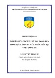 Luận văn Thạc sĩ Quản trị kinh doanh: Nghiên cứu các yếu tố tác động đến động lực làm việc của nhân viên tại VNPT Long An
