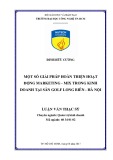 Luận văn Thạc sĩ Quản trị kinh doanh: Một số giải pháp nhằm hoàn thiện hoạt động marketing - Mix trong kinh doanh tại sân golf Long Biên - Hà Nội
