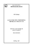 Tóm tắt Luận văn Thạc sĩ Quản lý kinh tế: Quản lý nhà nước về môi trường trên địa bàn tỉnh Kon Tum