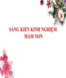 Sáng kiến kinh nghiệm Mầm non: Phát triển tư duy cho trẻ 4-5 tuổi bằng các trò chơi từ nguyên vật liệu mở