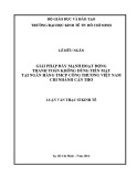 Luận văn Thạc sĩ Kinh tế: Giải pháp đẩy mạnh hoạt động thanh toán không dùng tiền mặt tại Ngân hàng TMCP Công Thương Việt Nam chi nhánh Cần Thơ