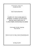 Tóm tắt Luận văn Thạc sĩ Tài chính ngân hàng: Nghiên cứu chất lượng dịch vụ Internet-banking tại ngân hàng TMCP Đầu tư và phát triển chi nhánh Quảng Bình