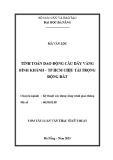 Tóm tắt Luận văn Thạc sĩ Kỹ thuật: Tính toán dao động cầu dây văng Bình Khánh – TP HCM chịu tải trọng động đất