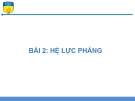 Bài giảng Cơ học lý thuyết - Bài 2: Hệ lực phẳng