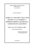 Khóa luận tốt nghiệp: Nghiên cứu tổng hợp và hoạt tính sinh học của 6-(2-hydroxy-3-morpholinopropyl)-5H-indeno(1,2-C)isoquinoline-5,11(6H)-dione - Nguyễn Thị Thu Hà