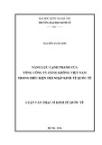 Luận văn Thạc sĩ Kinh tế quốc tế: Năng lực cạnh tranh của tổng công ty hàng không Việt Nam trong điều kiện hội nhập kinh tế quốc tế