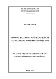 Luận văn Thạc sĩ Tài chính ngân hàng: Mở rộng hoạt động ngân hàng quốc tế tại ngân hàng ngoại thương Việt Nam