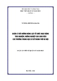 Luận án Tiến sĩ Quản lý giáo dục: Quản lý bồi dưỡng năng lực tổ chức hoạt động trải nghiệm, hướng nghiệp cho giáo viên các trường Trung học Cơ sở địa bàn thành phố Hà Nội