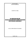 Luận án Tiến sĩ Quản lý giáo dục: Phát triển đội ngũ giảng viên khoa học xã hội và nhân văn ở các Trường sĩ quan Quân đội theo tiếp cận quản lý nguồn nhân lực