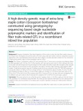 A high-density genetic map of extra-long staple cotton (Gossypium barbadense) constructed using genotyping-bysequencing based single nucleotide polymorphic markers and identification of fiber traits-related QTL in a recombinant inbred line population