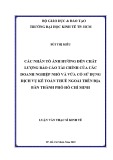 Luận văn Thạc sĩ Kinh tế: Các nhân tố ảnh hưởng đến chất lượng báo cáo tài chính của các doanh nghiệp nhỏ và vừa có sử dụng dịch vụ kế toán thuê ngoài trên địa bàn thành phố Hồ Chí Minh