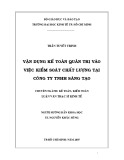 Luận văn Thạc sĩ Kinh tế: Vận dụng kế toán quản trị vào việc kiểm soát chất lượng tại Công ty TNHH Sáng tạo