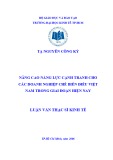 Luận văn Thạc sĩ Kinh tế: Nâng cao năng lực cạnh tranh cho các doanh nghiệp chế biến điều Việt Nam trong giai đoạn hiện nay