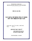 Tóm tắt luận văn Thạc sĩ Kinh tế: Xây dựng mô hình công ty định mức tín nhiệm ở Việt Nam