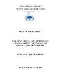 Tóm tắt luận văn Thạc sĩ Kinh tế: Xây dựng chiến lược kinh doanh của Ngân hàng thương mại cổ phần Sài Gòn đến năm 2015