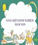 Sáng kiến kinh nghiệm Mầm non: Một số kinh nghiệm giúp trẻ tiếp cận công nghệ và ứng dụng công nghệ thông tin vào giảng dạy