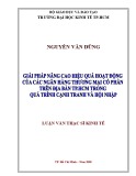 Luận văn Thạc sĩ Kinh tế: Giải pháp nâng cao hiệu quả hoạt động của các ngân hàng thương mại cổ phần trên địa bàn TP.HCM trong quá trình cạnh tranh và hội nhập