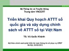 Bài giảng Triển khai Quy hoạch an toàn thông tin số quốc gia và xây dựng chính sách về an toàn thông tin số tại Việt Nam - TS. Vũ Quốc Khánh