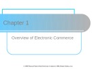 Lecture Electronic commerce - Chapter 1: Overview of Electronic Commerce