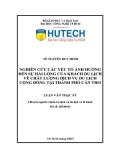 Luận văn Thạc sĩ Quản trị dịch vụ du lịch và lữ hành: Nghiên cứu các yếu tố ảnh hưởng đến sự hài lòng của khách du lịch về chất lượng dịch vụ du lịch cộng đồng tại thành phố Cần Thơ