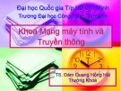 Bài giảng Khoa mạng máy tính và truyền thông - TS. Đàm Quang Hồng Hải