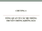 Bài giảng Nguyên lý truyền thông không dây - Chương 1: Tổng quan về các hệ thống truyền thông không dây