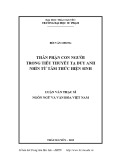 Luận văn Thạc sĩ Ngôn ngữ và Văn hóa Việt Nam: Thân phận con người trong tiểu thuyết Tạ Duy Anh nhìn từ tâm thức hiện sinh