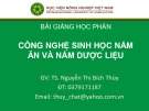 Bài giảng Công nghệ sinh học nấm ăn và nấm dược liệu: Chương 1 - TS. Nguyễn Thị Bích Thùy