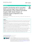Cognitive functioning and its associated factors among breast cancer patients on chemotherapy at Tikur Anbessa specialized hospital, Addis Ababa Ethiopia: An institution-based comparative crosssectional study