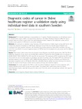 Diagnostic codes of cancer in Skåne healthcare register: A validation study using individual-level data in southern Sweden