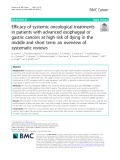 Efficacy of systemic oncological treatments in patients with advanced esophageal or gastric cancers at high risk of dying in the middle and short term: An overview of systematic reviews