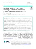 Increasing uptake of colon cancer screening in a medically underserved population with the addition of bloodbased testing