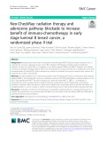 Neo-CheckRay: Radiation therapy and adenosine pathway blockade to increase benefit of immuno-chemotherapy in early stage luminal B breast cancer, a randomized phase II trial