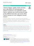 “Chronic fatigue, quality of life and longterm side-effects of chemotherapy in patients treated for non-epithelial ovarian cancer: National case-control protocol study of the GINECO-Vivrovaire rare tumors INCa French network for rare malignant ovarian tumors”