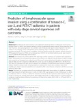 Prediction of lymphovascular space invasion using a combination of tenascin-C, cox-2, and PET/CT radiomics in patients with early-stage cervical squamous cell carcinoma