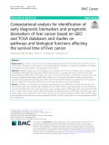Computational analysis for identification of early diagnostic biomarkers and prognostic biomarkers of liver cancer based on GEO and TCGA databases and studies on pathways and biological functions affecting the survival time of liver cancer