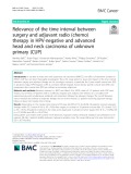 Relevance of the time interval between surgery and adjuvant radio (chemo) therapy in HPV-negative and advanced head and neck carcinoma of unknown primary (CUP)