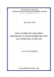Luận án Tiến sĩ Kinh tế: Nâng cao hiệu quả hoạt động kinh doanh của doanh nghiệp nhà nước sau cổ phần hóa ở Việt Nam