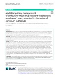 Multidisciplinary management of difficult-to-treat drug resistant tuberculosis: A review of cases presented to the national consilium in Uganda