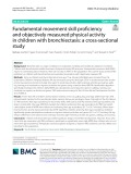 Fundamental movement skill proficiency and objectively measured physical activity in children with bronchiectasis: A cross-sectional study