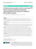 Antibacterial prescription and the associated factors among outpatients diagnosed with respiratory tract infections in Mbarara Municipality, Uganda