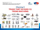 Bài giảng Nghiệp vụ quản lý nhà hàng khách sạn - Chương 3: Trang thiết bị dụng cụ trong nhà hàng