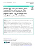 Conventional versus helical blade screw insertion following the removal of the femoral head screw: A biomechanical evaluation using trochanteric gamma 3 locking nail versus PFN antirotation