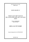 Khóa luận tốt nghiệp Luật kinh doanh: Pháp luật Việt Nam về mua bán hàng hóa qua Sở giao dịch