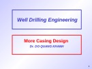 Lecture Well Drilling Engineering: More Casing Design - Dr. Do Quang Khanh