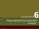 Lecture Making hard decisions with the decision tool suite (3e) - Chapter 6: Organizational use of decision analysis